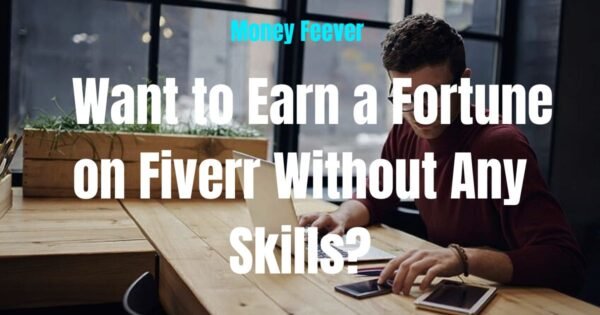 make money on Fiverr without skills