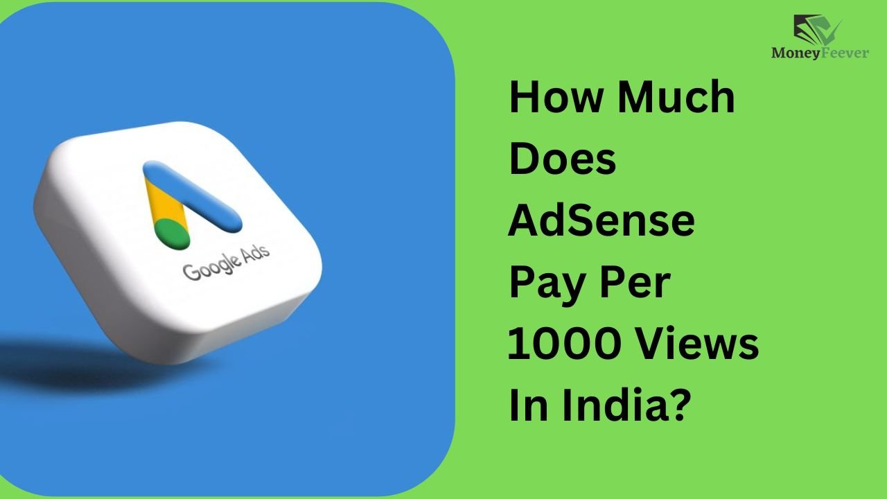 How Much Does AdSense Pay Per 1000 Views In India